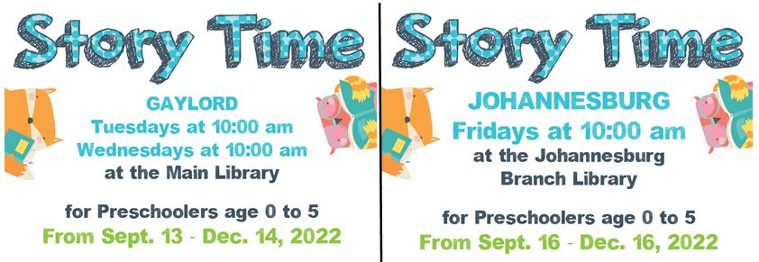 Story Time will be held in Gaylord on Tuesdays and Wednesdays at 10:00 am