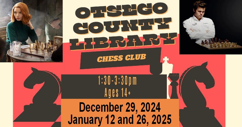 Chess Club will be held December 29, 2024, January 12, 2025 and January 26, 2025.